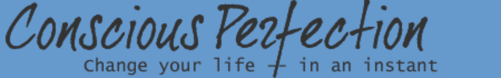 Conscious Perfection